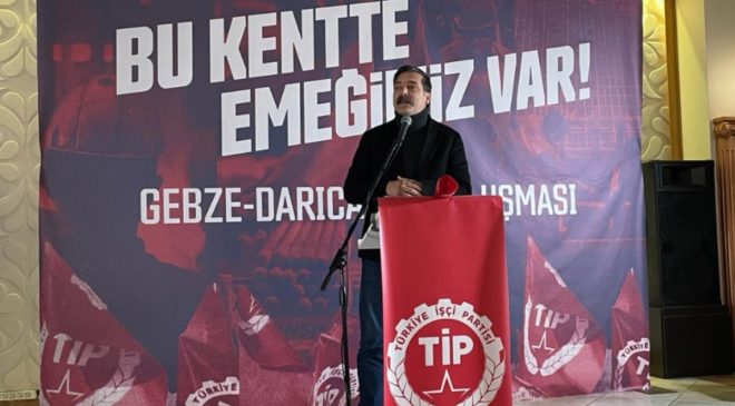Gebze’den belediye başkan adayı olan TİP Genel Başkanı Erkan Baş: 1 Nisan günü işçiler bugünden daha güçlü olacak